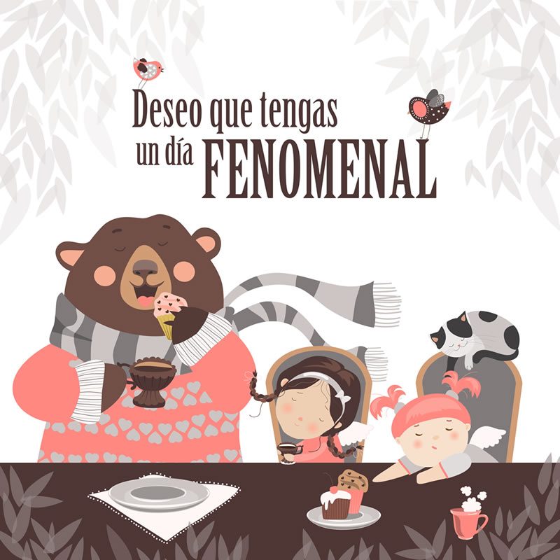 deseo-que-tengas-un-dia-fenomenal