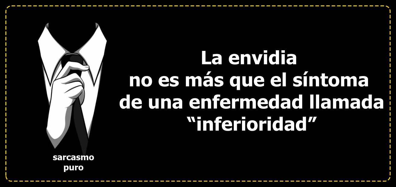 Imágenes de Envidia con frases para compartir con personas envidiosas.