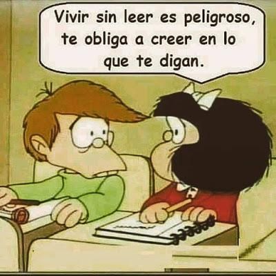 Vivir sin leer es peligroso te obliga a creer en lo que te digan