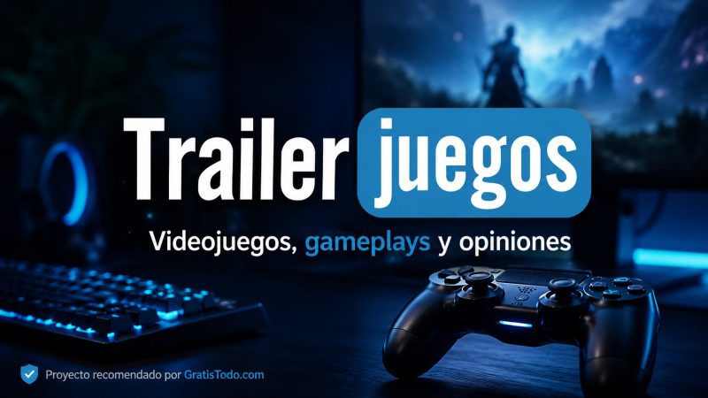 TrailerJuegos.com, web de videojuegos con gameplays, tráilers, análisis y opiniones personales