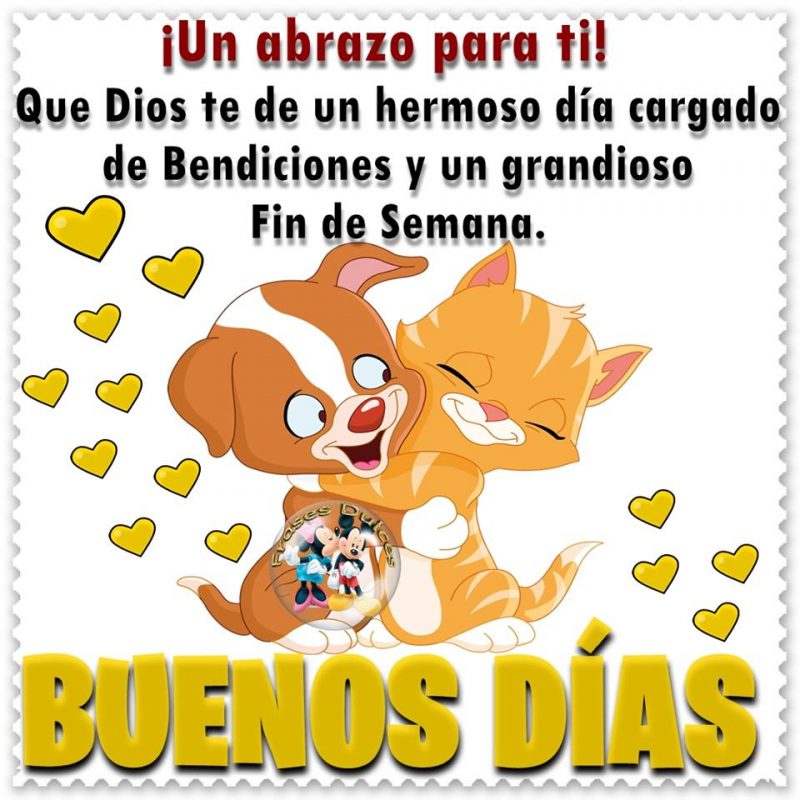 Buenos días y feliz fin de semana con bendiciones y abrazos