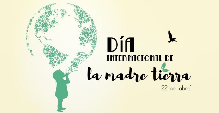 22 abril día internacional madre tierra