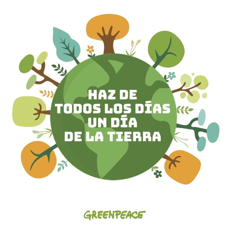 día mundial de la tierra Greenpeace