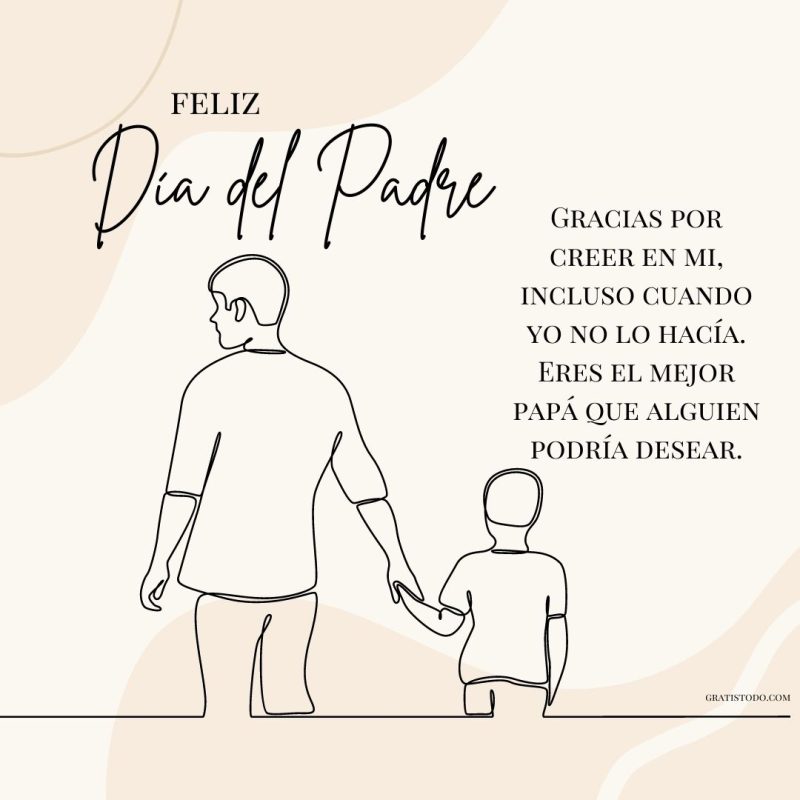 feliz día del padre gracias por creer en mi