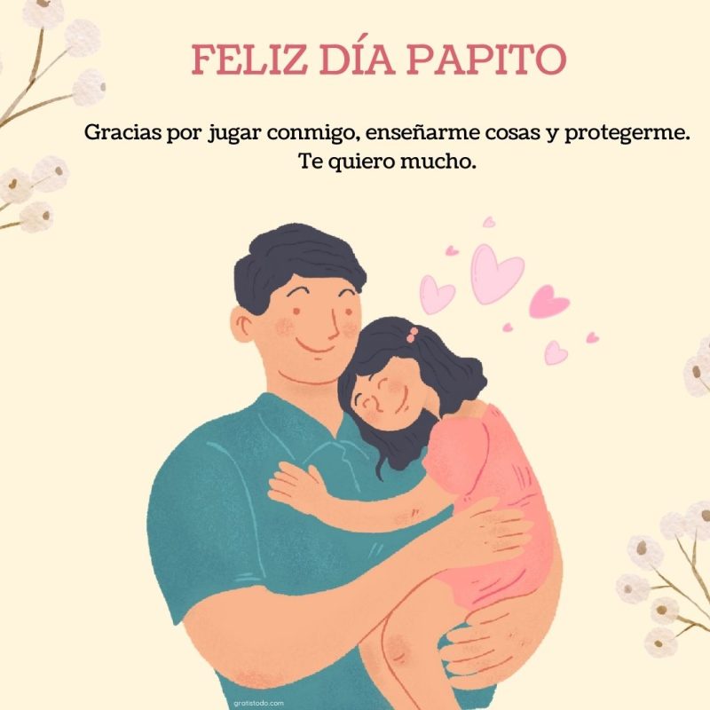 feliz día papito te adoro